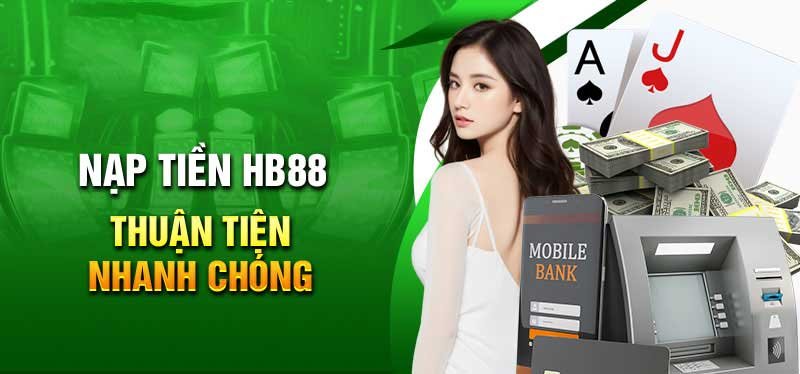 Hướng dẫn nạp tiền Hb88