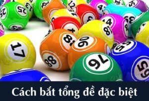 Cách bắt tổng đề đặc biệt